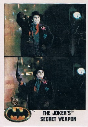 1989 Batman Movie #106 The Joker's Secret Weapon （2013 Topps 75th Anniversary Buy Back）